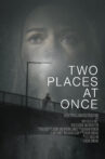 Two Places at Once Movie Streaming Online
