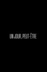 Un jour peut-être Movie Streaming Online