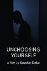 Unchoosing Yourself Movie Streaming Online
