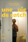 Une Vie de Catch Movie Streaming Online