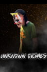 Unknown Crimes Movie Streaming Online