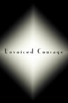 Unvoiced Courage Movie Streaming Online