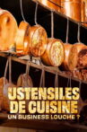 Ustensiles de cuisine : un business louche ? Movie Streaming Online