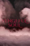 Vengeful Soul Movie Streaming Online