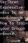 Verloren Expressiveness in de aankomende How to Train your Dragon remake Movie Streaming Online