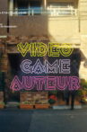 Video Game Auteur Movie Streaming Online