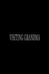 Visiting Grandma Movie Streaming Online