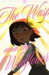 Wasp and the Wildflower Movie Streaming Online