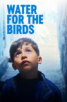 Water For The Birds Movie Streaming Online