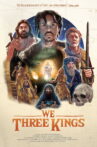 We Three Kings Movie Streaming Online