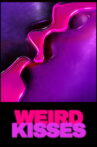 Weird Kisses Movie Streaming Online