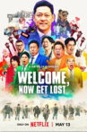 Welcome, Now Get Lost Movie Streaming Online