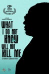 What I Do Not Know Will Not Kill Me Movie Streaming Online