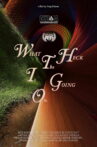 What the Heck Is Going On. Movie Streaming Online