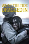 What the Tide Dragged In Movie Streaming Online