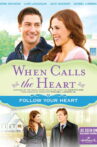 When Calls The Heart: Follow Your Heart Movie Streaming Online