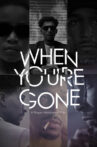 When You're Gone Movie Streaming Online