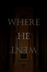 Where He Went Movie Streaming Online