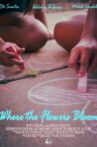 Where the Flowers Bloom Movie Streaming Online