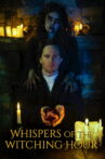 Whispers of the Witching Hour Movie Streaming Online