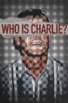 Who Is Charlie? Movie Streaming Online