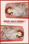 Why Am I Here? Movie Streaming Online