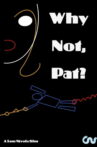 Why Not, Pat? Movie Streaming Online
