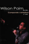Wilson Paim: Compondo caminhos Movie Streaming Online