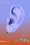 Wish You Were Ear Movie Streaming Online