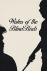 Wishes of the Blind birds Movie Streaming Online