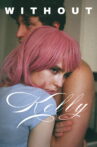Without Kelly Movie Streaming Online