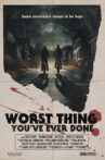 Worst Thing You’ve Ever Done Movie Streaming Online