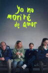 Yo no moriré de amor Movie Streaming Online