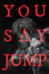 You Say Jump Movie Streaming Online