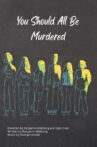You Should All Be Murdered Movie Streaming Online