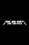 Zerk and Shirts: Junk Yard Dogs Movie Streaming Online