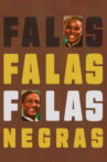 Falas Negras Movie Streaming Online